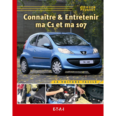 Connaitre & Entretenir Ma C1, Ma Peugeot 107
