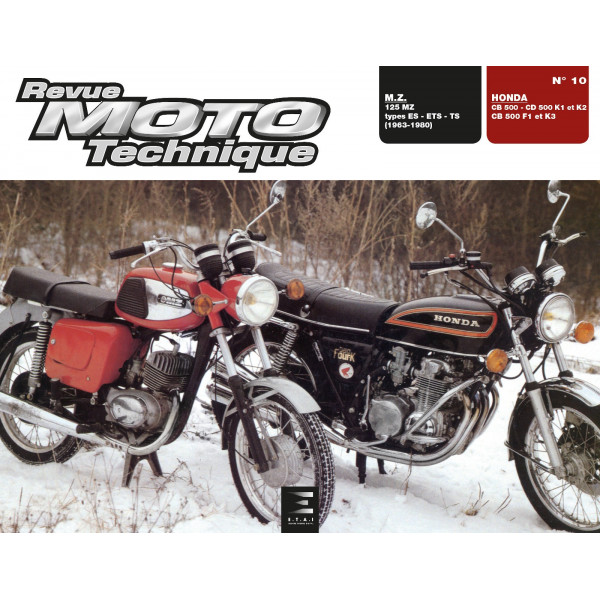 RMT 10 HONDA CB 500 - CD 500 K1-K2 - CB 500 F1-K3 et M.Z. 125 MZ (1963 à 1980)