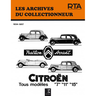 CITROEN TRACTION AVANT 7, 11 et 15 (1934 à 1957) - Les Archives du Collectionneur n°7
