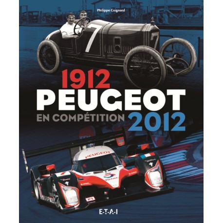 Beau livre : Peugeot en compétition, 1912-2012