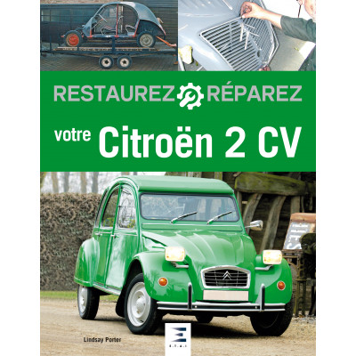 Restaurez réparez votre Citroën 2 CV